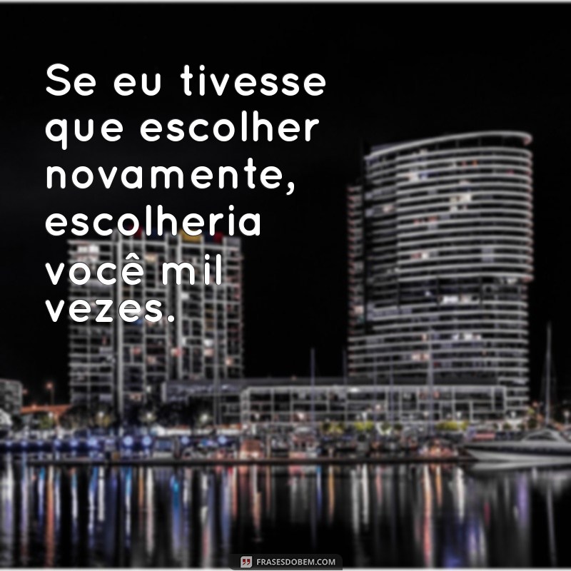 As Melhores Frases Românticas para Encantar o Seu Mozão 