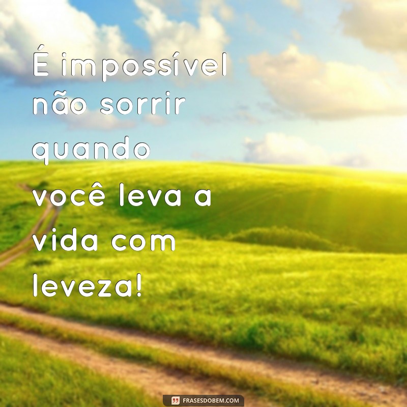 Descubra Como o Bom-Humor Transforma Seu Dia a Dia: Dicas e Frases Inspiradoras 