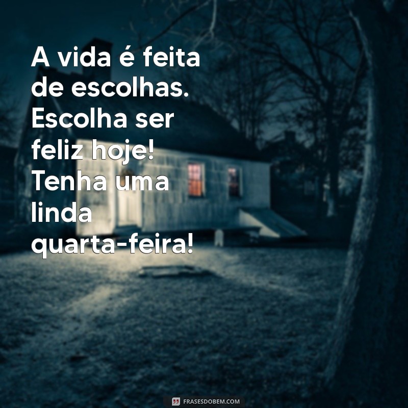 Mensagem Inspiradora de Bom Dia para Quarta-Feira: Comece Seu Dia com Positividade 