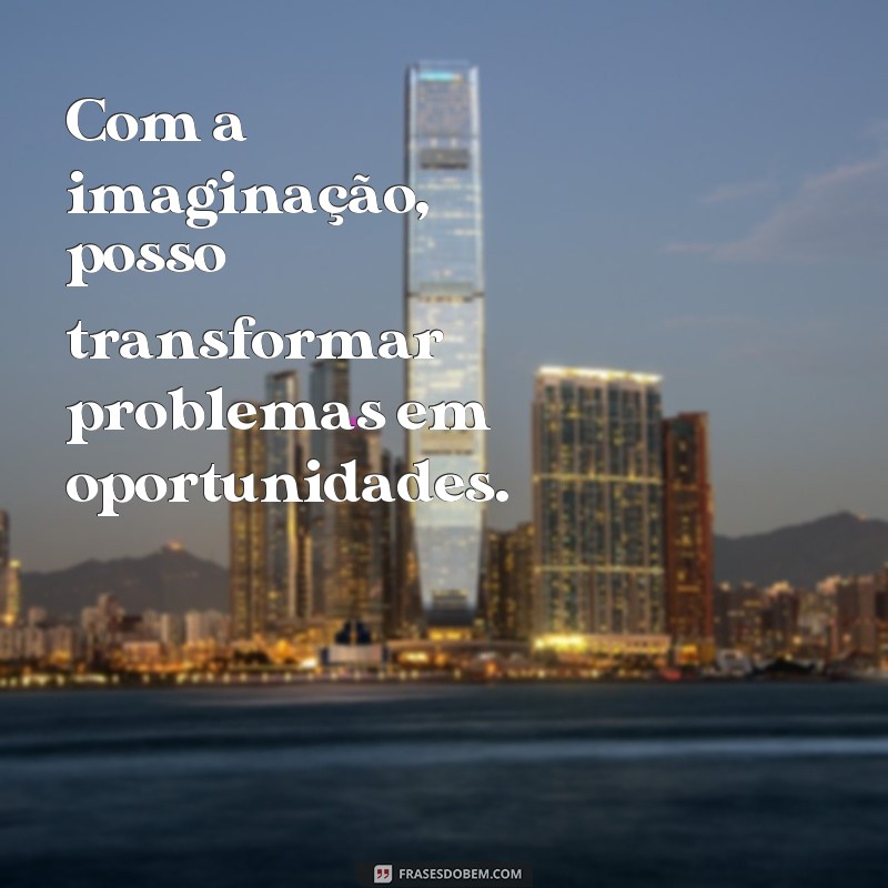 Desperte sua criatividade com estas inspiradoras frases de imaginação 