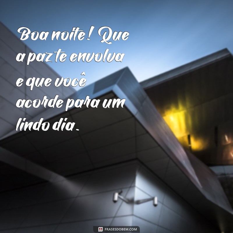 Boa Noite: Frases Inspiradoras para Bons Sonhos e um Amanhecer Radiante 