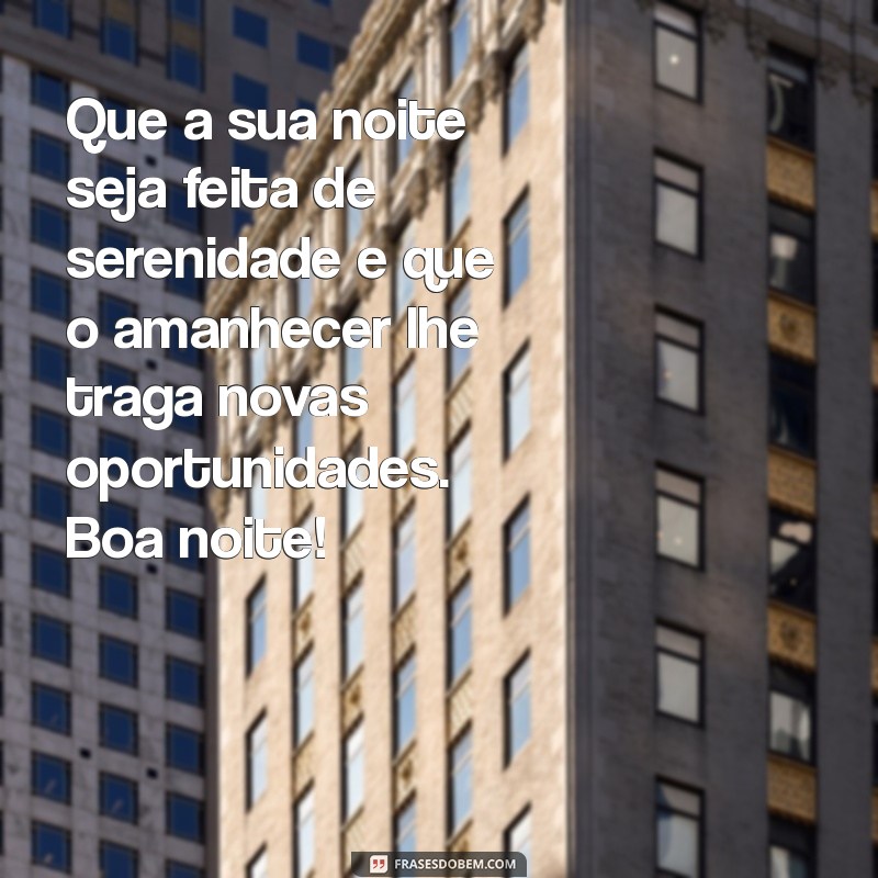 Boa Noite: Frases Inspiradoras para Bons Sonhos e um Amanhecer Radiante 