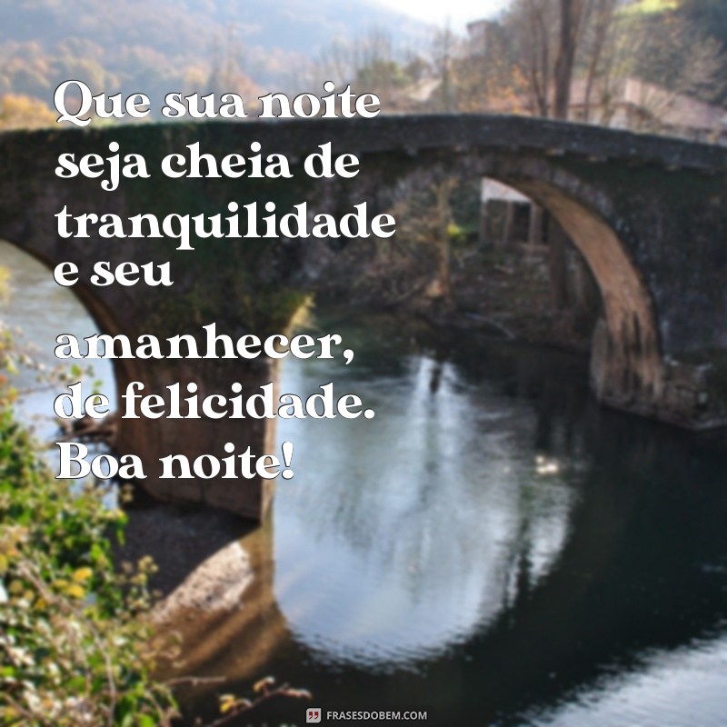 Boa Noite: Frases Inspiradoras para Bons Sonhos e um Amanhecer Radiante 