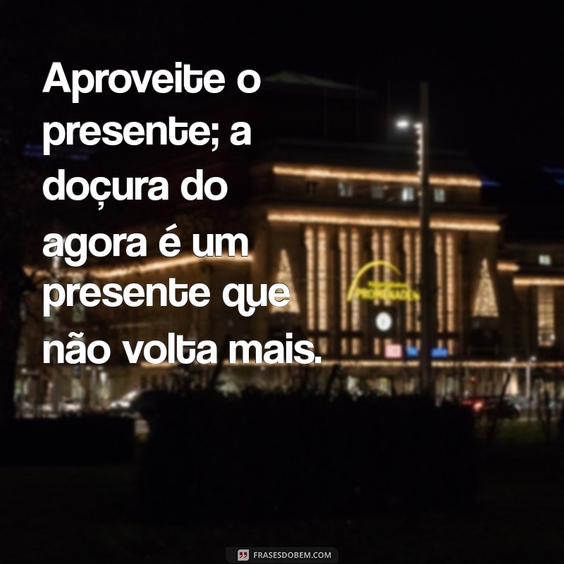 Frases Inspiradoras para Celebrar a Doce Vida: Mensagens que Adoçam o Dia a Dia 