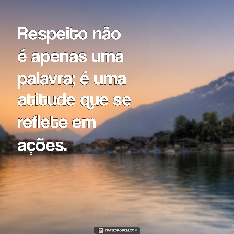 Frases Inspiradoras sobre Respeito: Cultivando Relações Positivas 