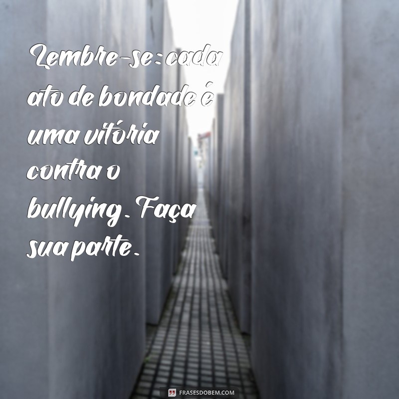 Como Combater o Bullying: Mensagens de Apoio e Conscientização 