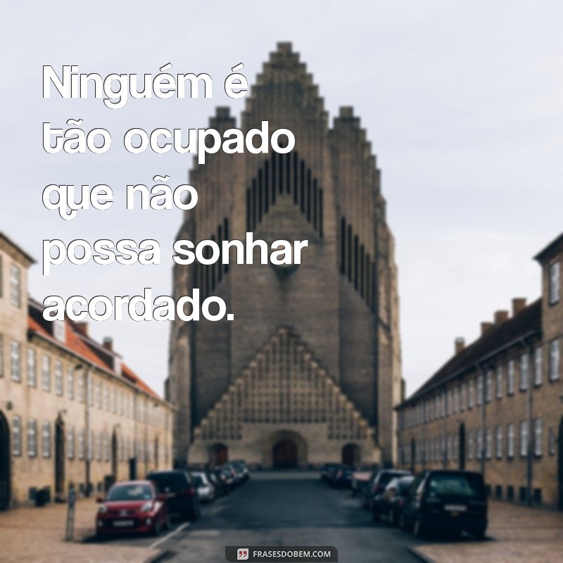 Desmistificando a Ocupação: Por Que Ninguém É Tão Ocupado Quanto Diz Ser 