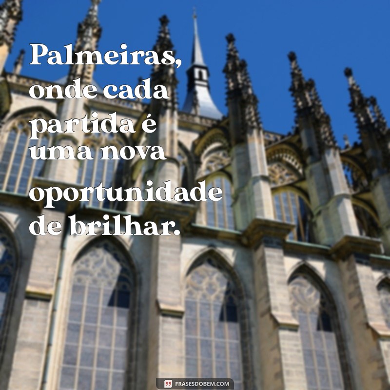 Frases Inspiradoras e Engraçadas sobre o Palmeiras: Para Torcedores Apaixonados 