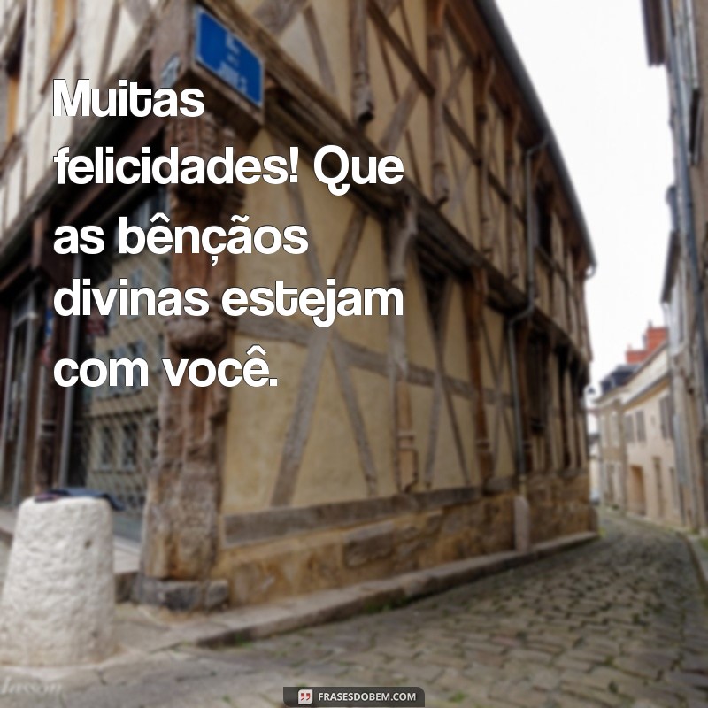 Frases Inspiradoras para Parabenizar seu Amigo e Pedir as Bênçãos de Deus 