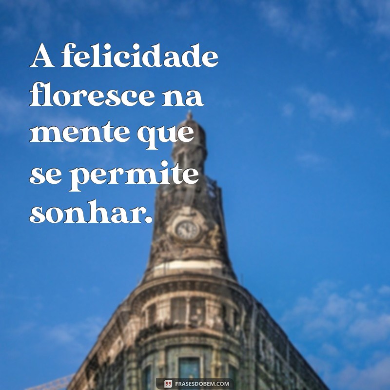 Descubra o Caminho para a Felicidade: Dicas e Reflexões para uma Vida Plena 