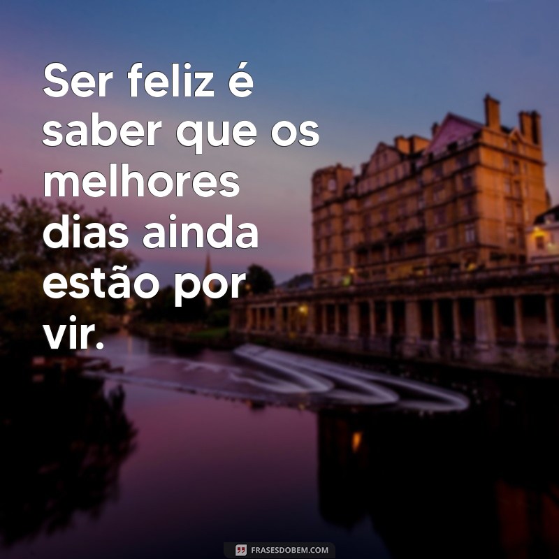 Descubra o Caminho para a Felicidade: Dicas e Reflexões para uma Vida Plena 