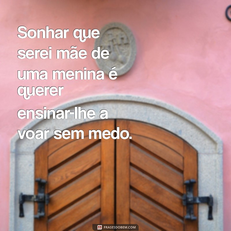 Significado e Interpretação de Sonhar Sendo Mãe de Menina 