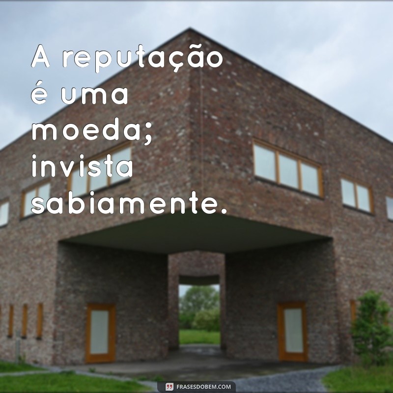 Como Construir e Manter uma Reputação Sólida: Dicas Essenciais para Profissionais e Marcas 