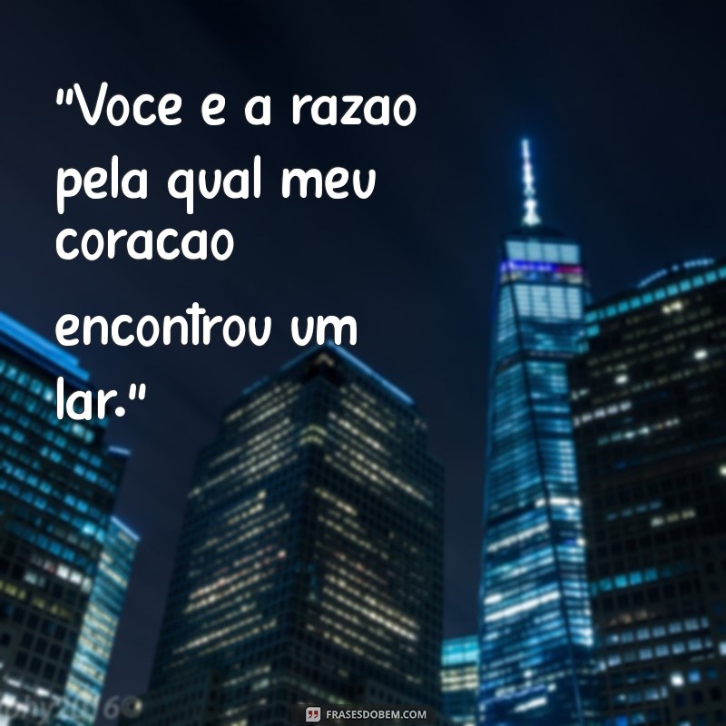 As Melhores Frases Românticas para Encantar Sua Namorada 