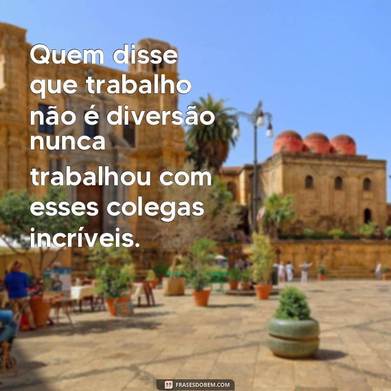 Descubra as melhores frases para fotos com colegas de trabalho e eternize os momentos profissionais 