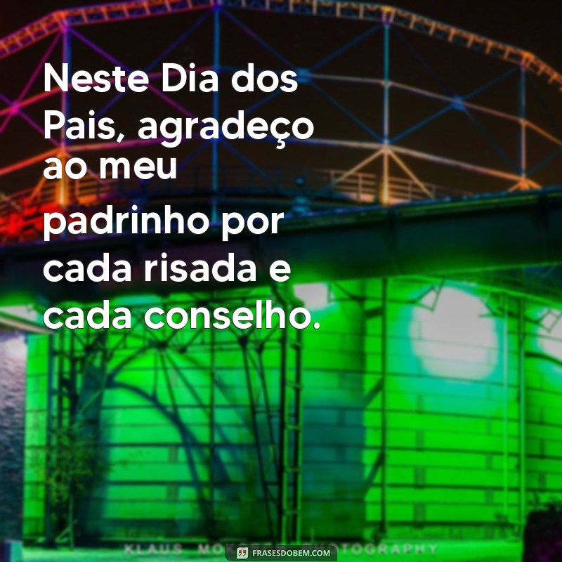 Frases Inspiradoras para Homenagear seu Padrinho no Dia dos Pais 