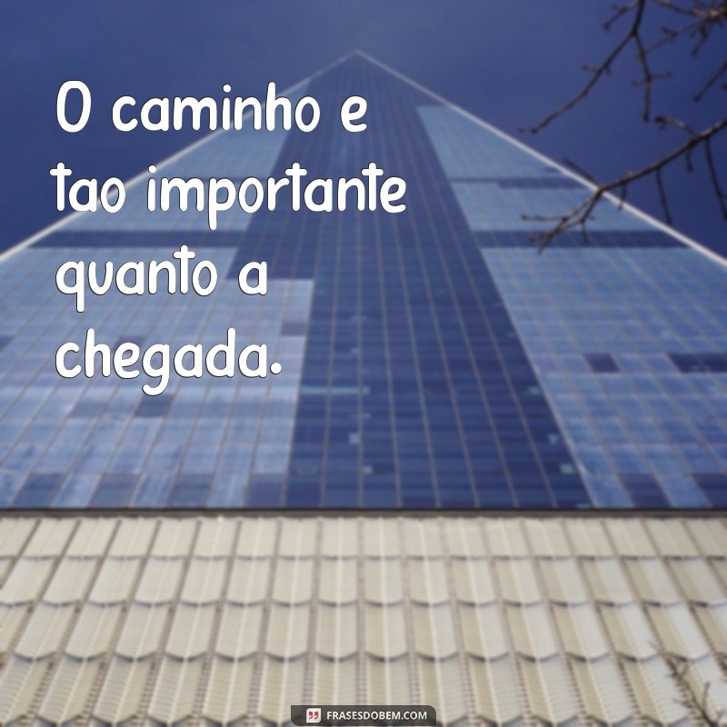 Frases Curtas Inspiradoras para Refletir na Estrada da Vida 