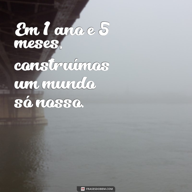 Como Celebrar 1 Ano e 5 Meses de Namoro: Ideias e Status para Compartilhar 