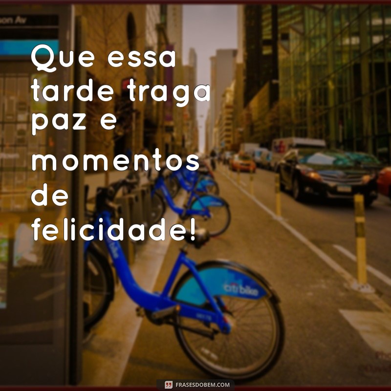 Frases Inspiradoras para uma Boa Tarde Positiva 