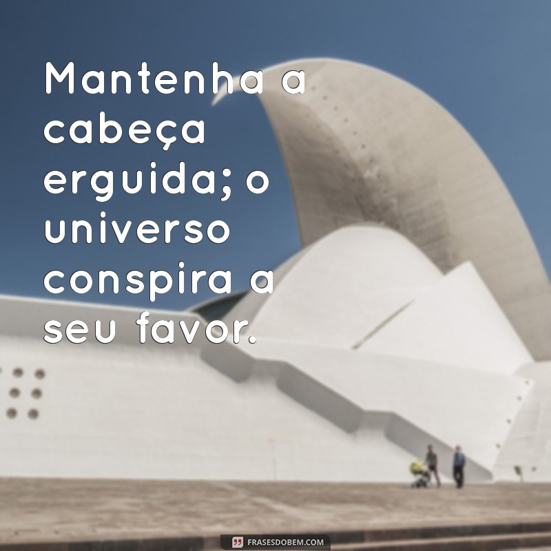 Frases Inspiradoras de Esperança e Encorajamento para Renovar sua Motivação 