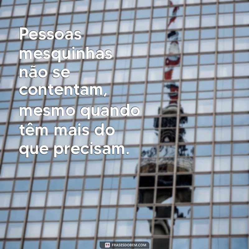 Como Identificar e Lidar com Pessoas Mesquinhas: Dicas e Estratégias 