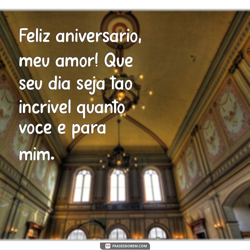 feliz aniversario marido Feliz aniversário, meu amor! Que seu dia seja tão incrível quanto você é para mim.