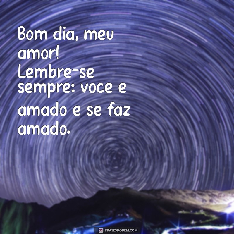 Bom Dia Meu Amor: Frases Românticas para Começar o Dia com Carinho 