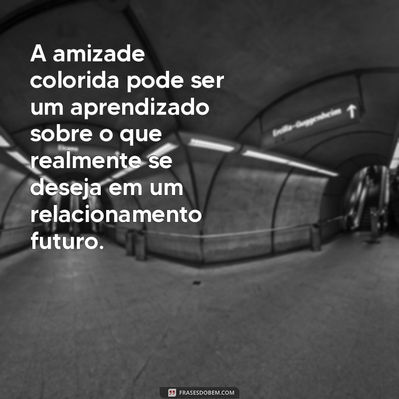 Amizade Colorida: O Que É e Como Funciona Esse Relacionamento? 