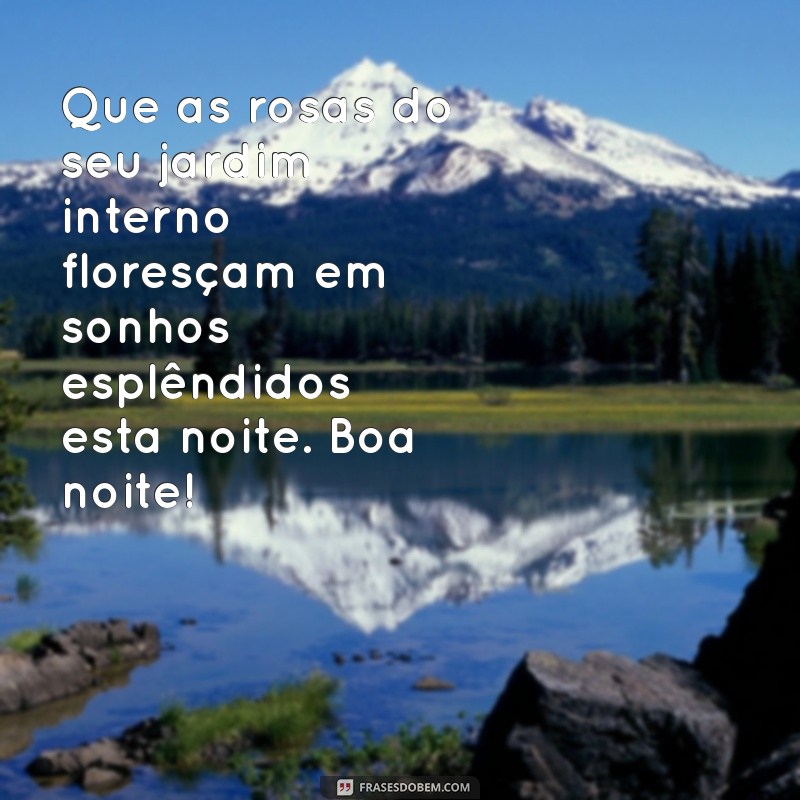 Mensagem de Boa Noite: Encante com Frases e Imagens de Rosas 