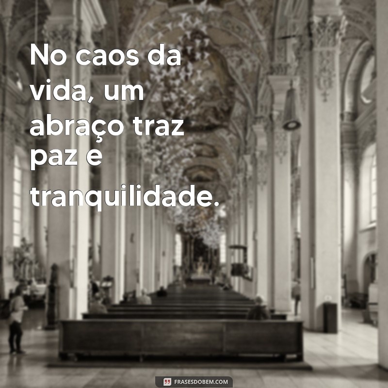 50 Frases Inspiradoras com a Palavra Abraço para Compartilhar Amor e Carinho 