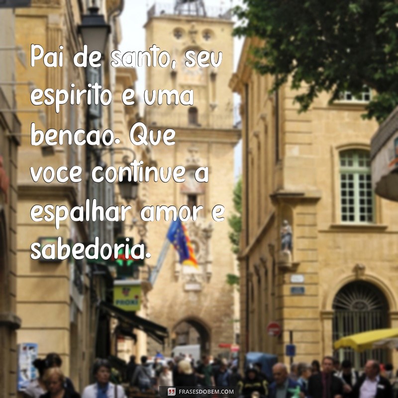 Mensagens Inspiradoras para Pais de Santo: Reconhecimento e Gratidão 