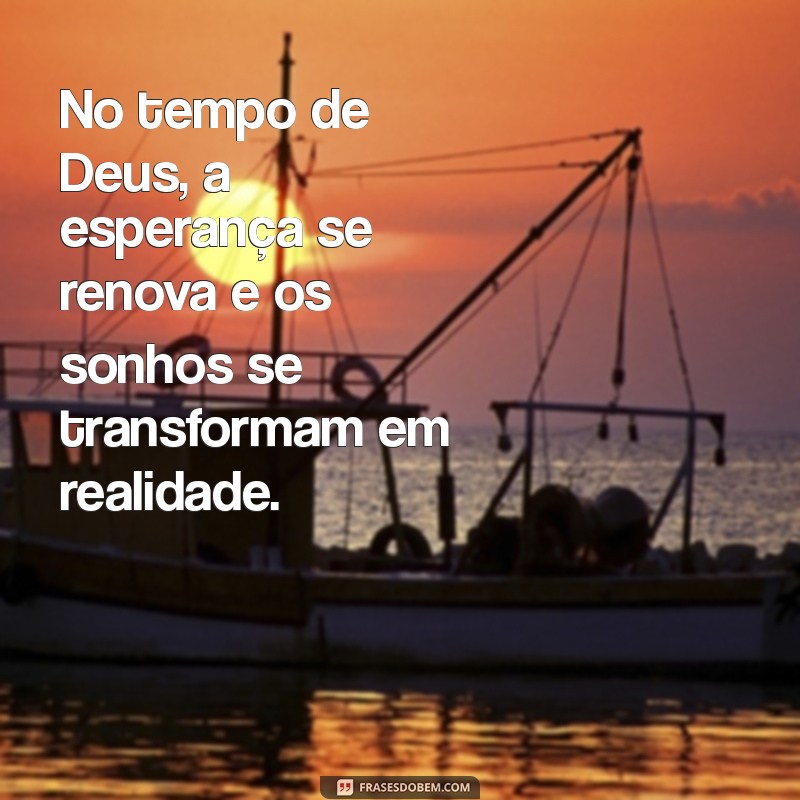 Entendendo o Tempo de Deus: Reflexões e Mensagens Inspiradoras 