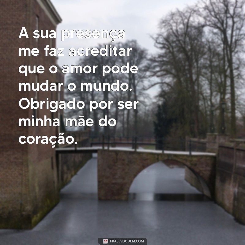 Mensagens Emocionantes para Celebrar a Mãe do Coração 