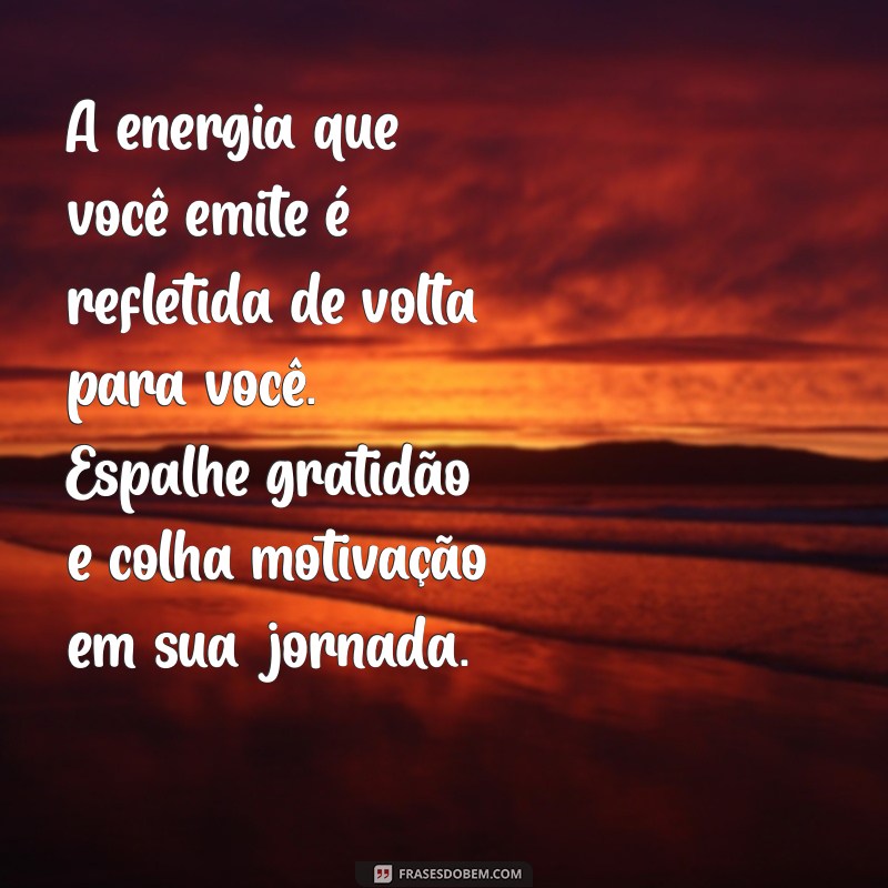 10 Mensagens Inspiradoras de Motivação e Gratidão para Transformar Seu Dia 