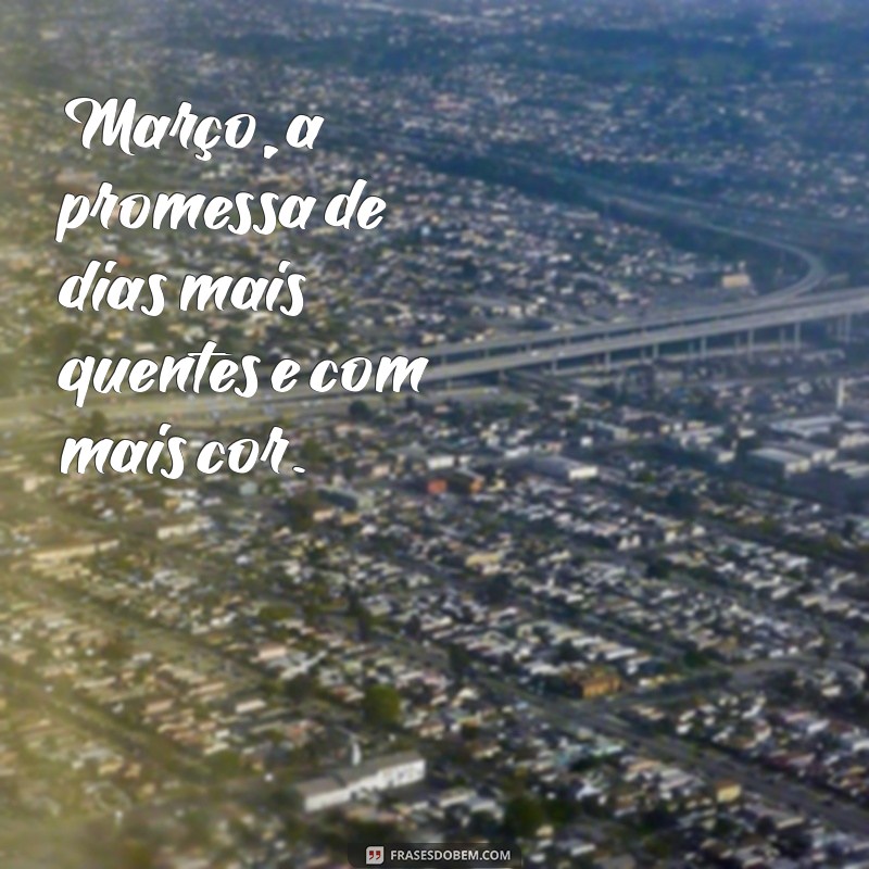 Frases Inspiradoras para Celebrar o Primeiro de Março de 2023 