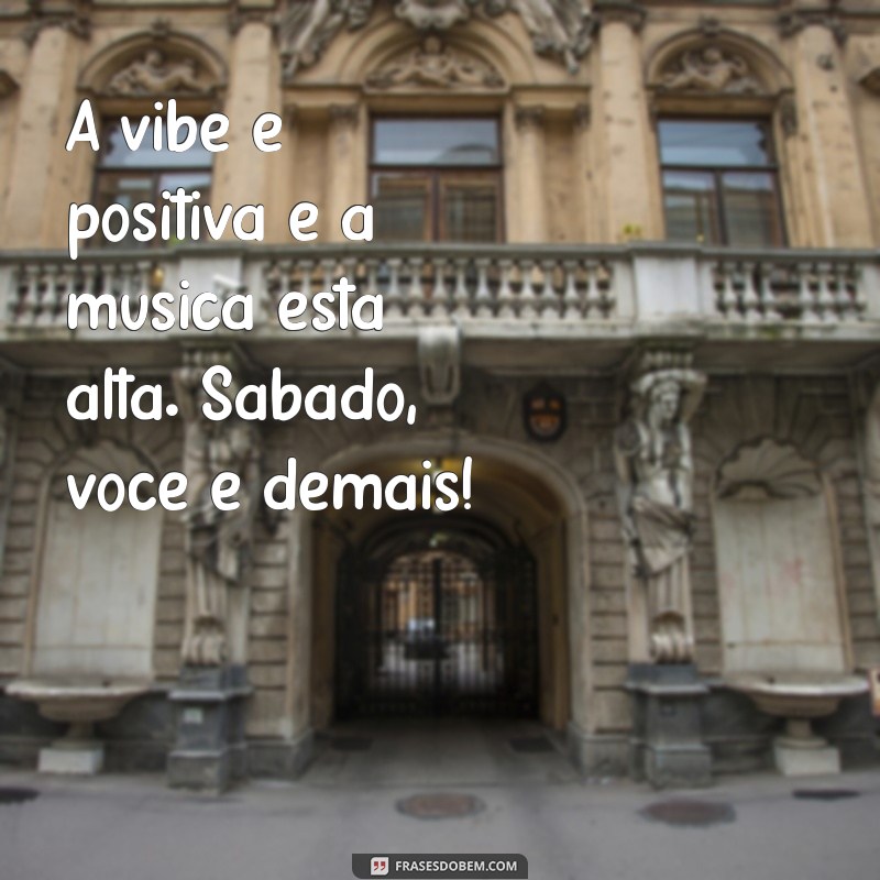 Frases Inspiradoras para Status de Sábado à Noite: Celebre o Fim de Semana! 