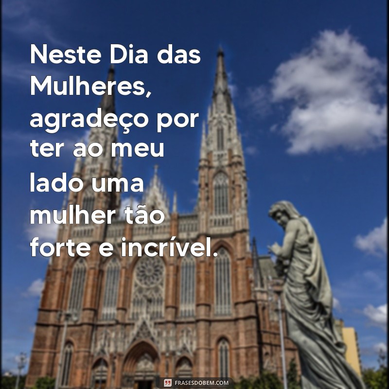 Mensagens Inspiradoras para Celebrar o Dia das Mulheres com Sua Esposa 