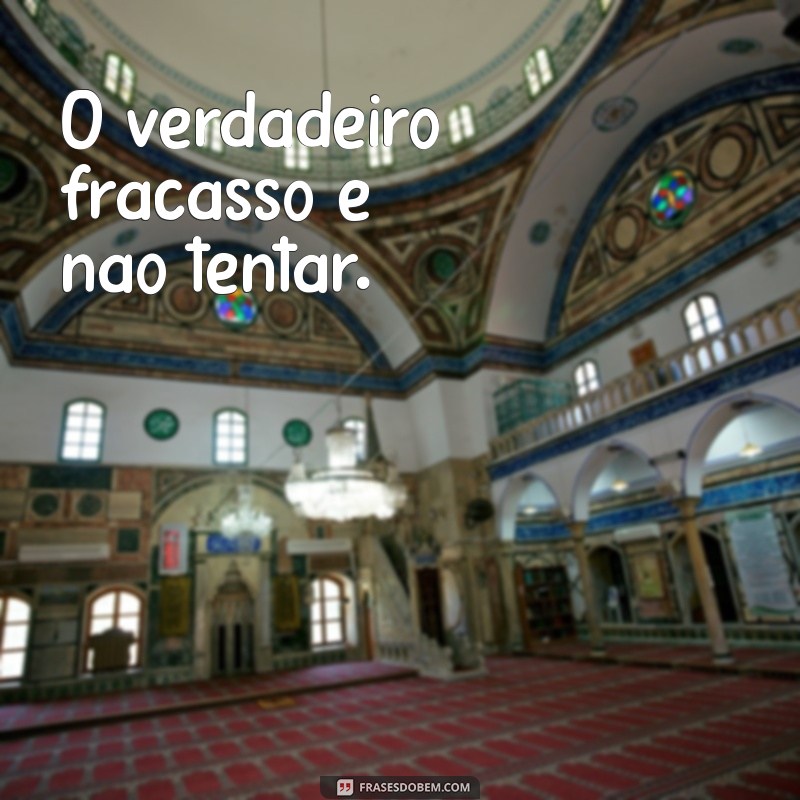 Frases Inspiradoras sobre Fracasso: Aprendendo com os Erros 