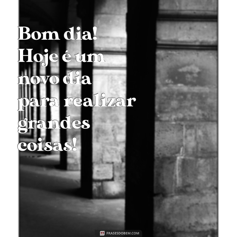 Frases Inspiradoras para Começar o Dia com Energia e Motivação 