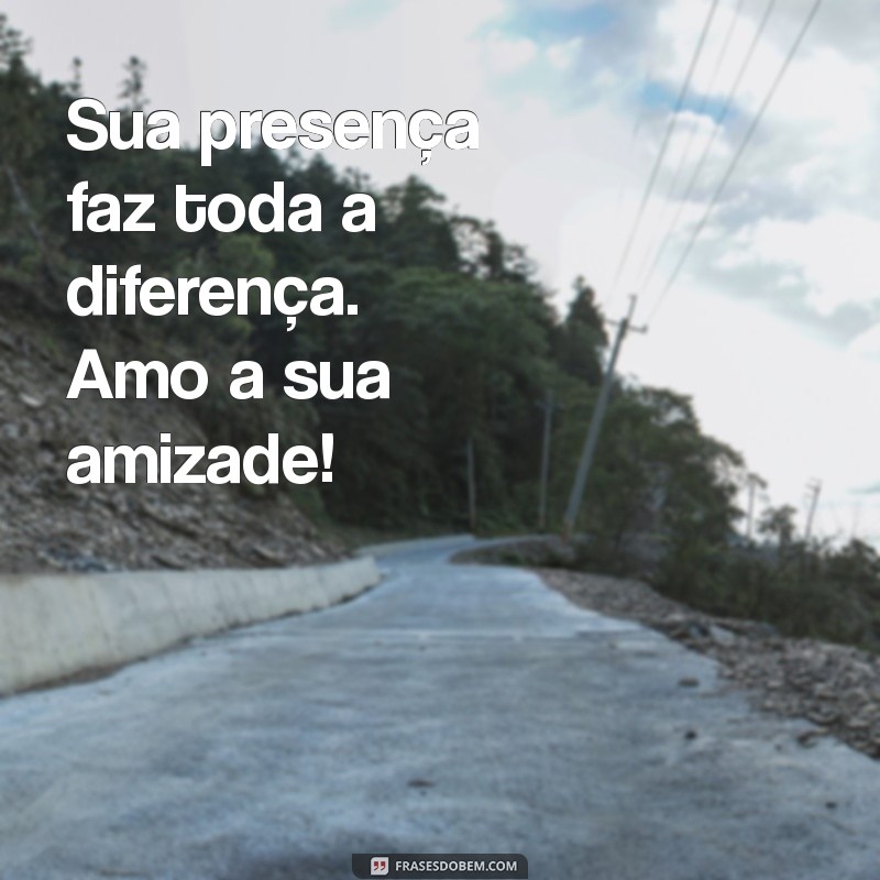 Como Valorizar e Celebrar a Amizade: Frases Inspiradoras que Expressam Amor 