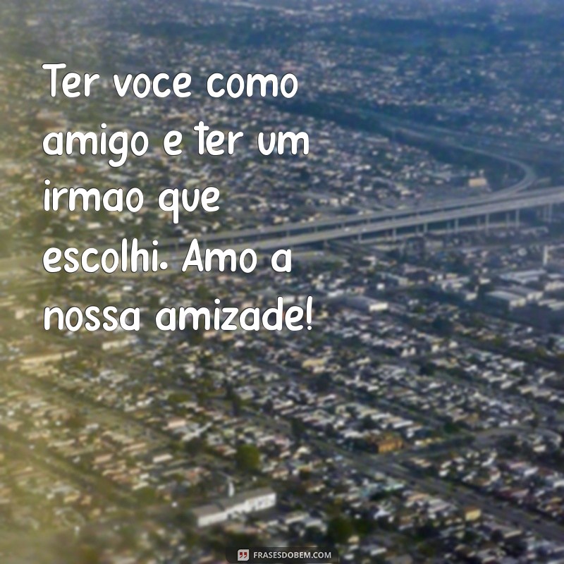 Como Valorizar e Celebrar a Amizade: Frases Inspiradoras que Expressam Amor 