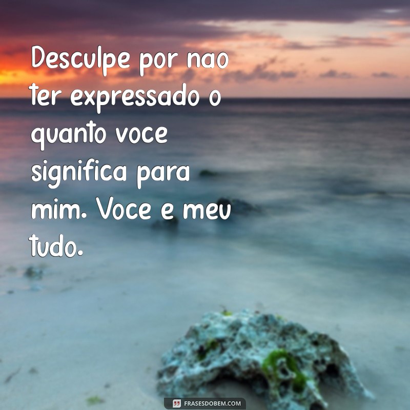 As Melhores Frases de Desculpas para Reconquistar Seu Namorado 