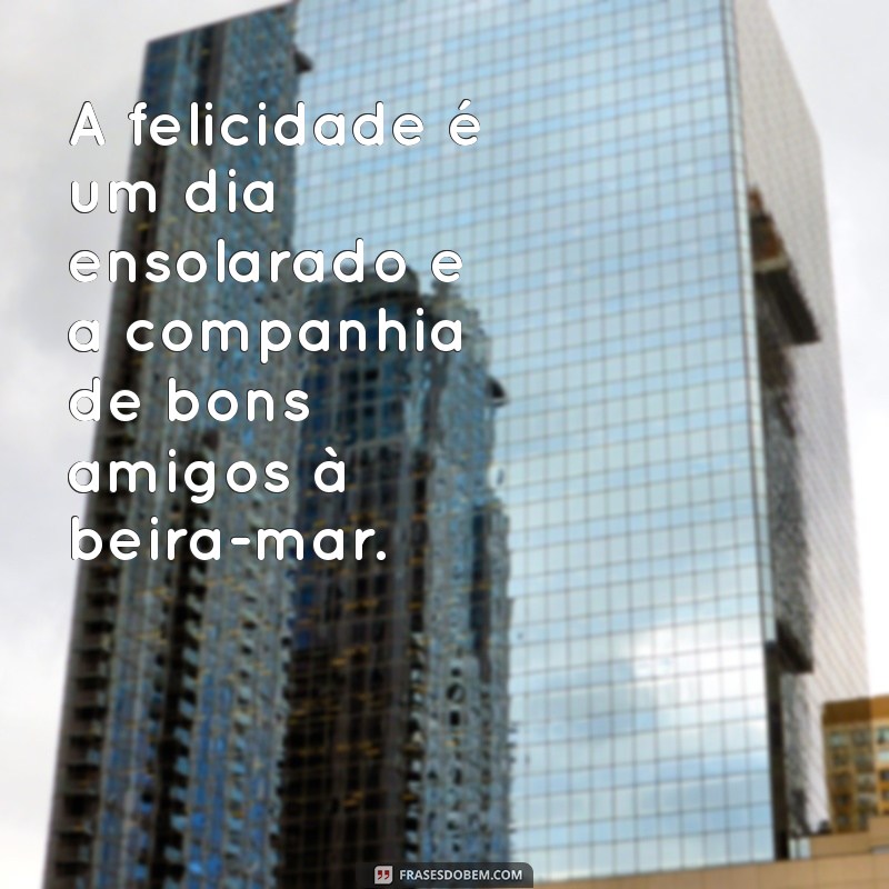 As Melhores Frases Inspiradoras sobre Praias para Compartilhar e Refletir 