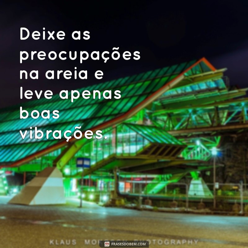 As Melhores Frases Inspiradoras sobre Praias para Compartilhar e Refletir 