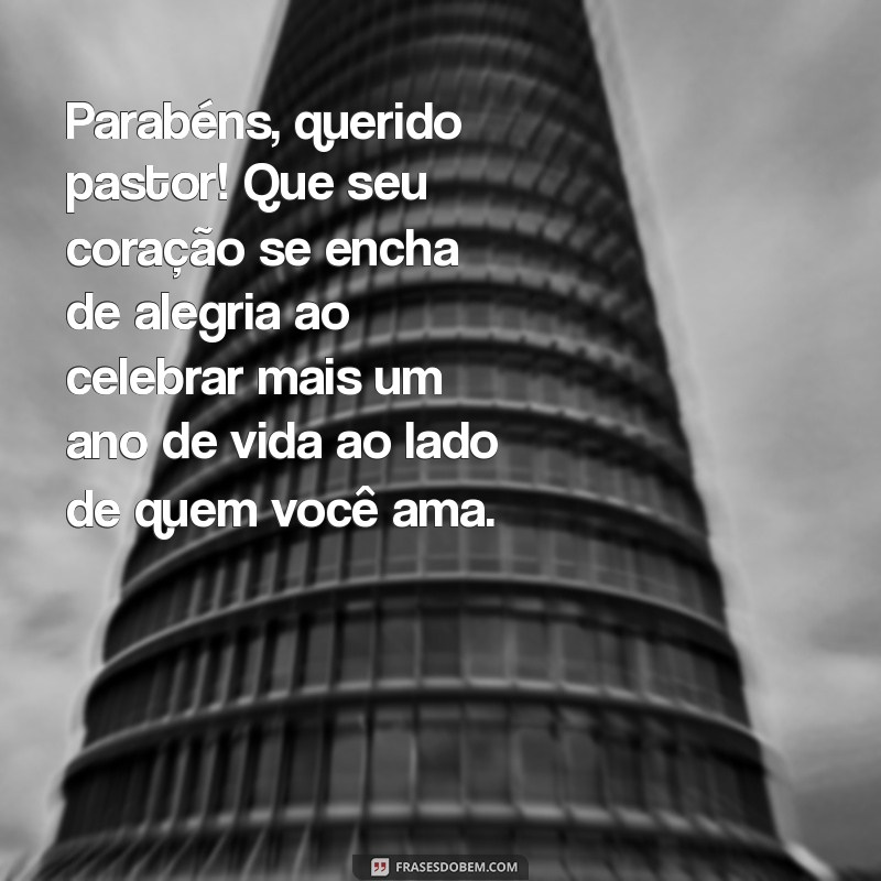 Mensagens Inspiradoras para Celebrar o Aniversário do Pastor 