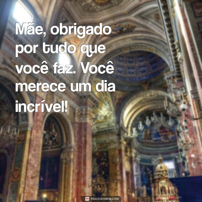 Frases Inspiradoras para Celebrar o Dia das Mães: Mensagens que Tocam o Coração 