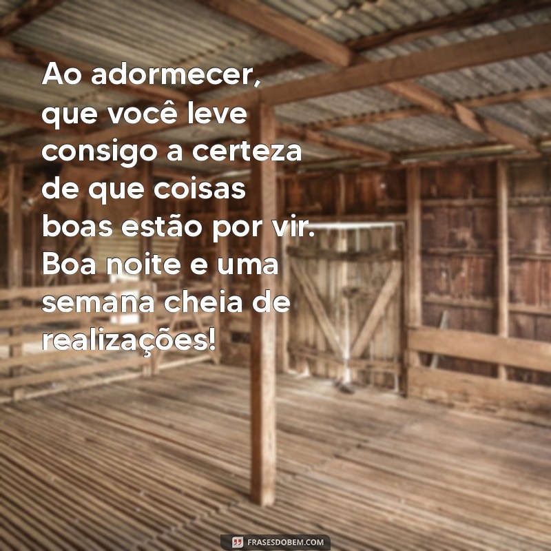 Mensagens Inspiradoras de Boa Noite e Boa Semana para Começar com Positividade 