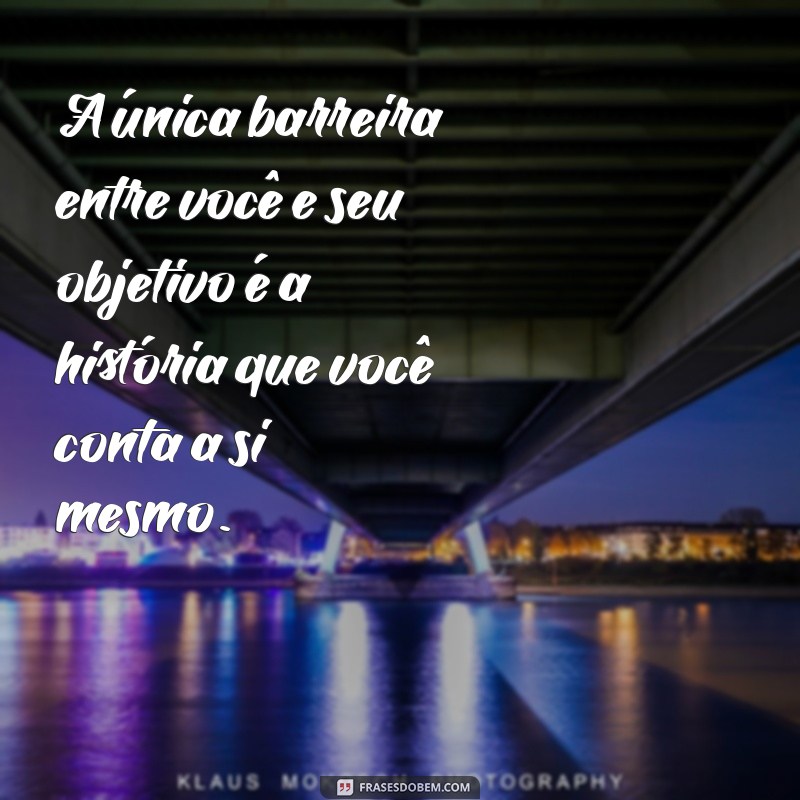 Frases Inspiradoras sobre Metas e Objetivos para Transformar Seus Sonhos em Realidade 