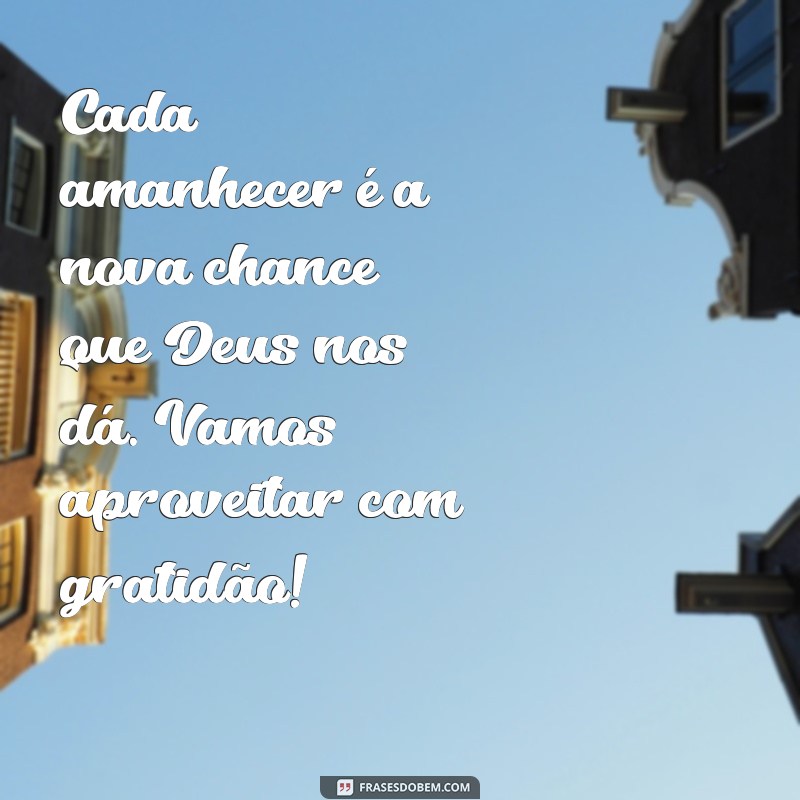 Frases Inspiradoras de Motivação e Gratidão a Deus para Transformar Seu Dia 