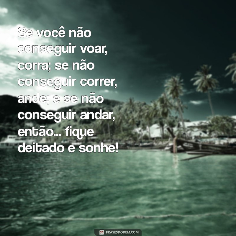 Frases Motivadoras Engraçadas: Inspire-se e Dê Risadas ao Mesmo Tempo! 